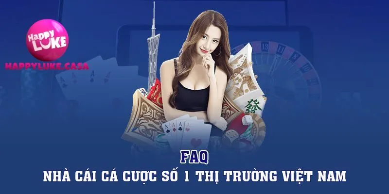 Những thắc mắc thường gặp về HappyLuke